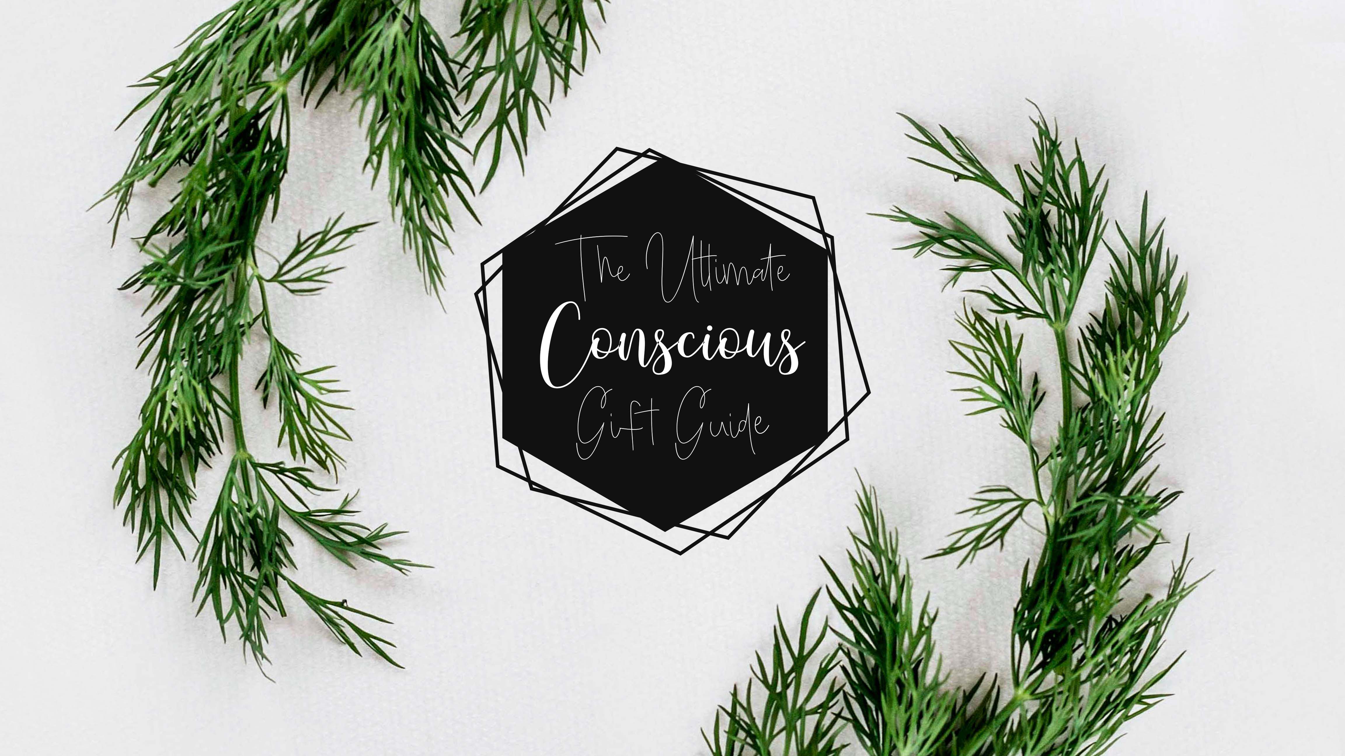 The Ultimate Conscious Gift Guide